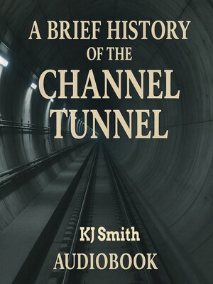 cover image of A Brief History of the Channel Tunnel